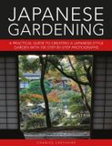 Japanese Libri GmbH Japanese Gardening: A practical guide to creating a Japanese-style garden with 700 step-by-step photographs