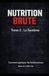 Nutrition Brute - Tome 2: Construire une alimentation durable qui résiste à la vraie vie.