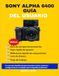 SONY ALPHA 6400 GUÍA DEL USUARIO