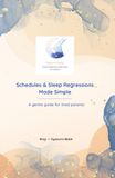 Schedules & Sleep Regressions, Made Simple: A gentle guide for tired parents