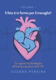 Il feto è in forma per il travaglio?: Un approccio fisiologico all'interpretazione del CTG