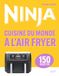 Ninja - Cuisine du monde à l'Airfryer: 150 recettes