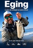 Eging: la pesca dei cefalopodi con esche artificiali: Eging da riva, kayak, belly boat e barca