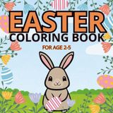 Easter Coloring book for 2-5: Easy workbook for toddlers | simple big spring pictures for kids | bunny