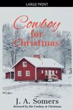 Cowboy J A Somers Rescued by the Cowboy at Christmas- Cowboy for Christmas Paperback