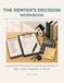 THE RENTER’S DECISION WORKBOOK: A practical framework for deciding whether to sign, renew, negotiate, or move.