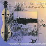 Sonic Rendezvous Larkin Bryant Cohen - Lark In The Twilight (CD)