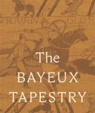 The Bayeux Tapestry: Collectors' Edition