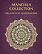 MANDALA COLLECTION: ORNAMENTAL MASTERWORKS