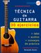 Técnica de Guitarra: 30 ejercicios para llevar tus habilidades al siguiente nivel