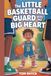 The Little Basketball Guard with the Big Heart: An Inspirational Sports Story for Kids About Perseverance, Teamwork, and Believing in Yourself