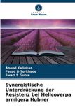Synergistische Verlag Unser Wissen Synergistische Unterdrückung der Resistenz bei Helicoverpa armigera Hubner Paperback