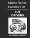Stress Relief Puzzles for Bus Drivers: Relaxing Word Search Puzzles and Gentle Humor for Bus Drivers After Hours on the Road