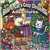 Bear & Cat's Cozy Christmas Adventures: Funny and Cute Holiday Scenes with Playful Animal Characters for Teens and Adults