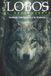 Lobos Al Descubierto: Instinto, Inteligencia y la Manada