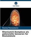 Rhenium(I)-Komplexe Verlag Unser Wissen Rhenium(I)-Komplexe als potenzielle Sensoren für Biomoleküle
