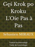 Gęś krok po kroku / L'OIE PAS À PAS: Traité de Cuisinologie / Traktat Kuchennologii