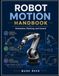 Robot motion handbook: Kinematics, planning, and control