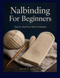 Nalbinding For Beginners: Step-by-Step Wool Stitch Techniques