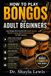 HOW Independently Published How to Play Bongos for Adult Beginners