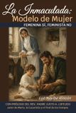 La Libri GmbH La Inmaculada: Modelo de Mujer: Femenina Sí, Feminista No