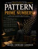 Pattern Prime Numbers: How Composites Reveal the Hidden Order Behind the Most Mysterious Numbers in Mathematics