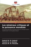 Les Editions Notre Savoir Les minéraux critiques et la puissance mondiale
