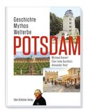 Potsdam: Ellert & Richter Verlag GmbH Potsdam: Geschichte, Mythos, Welterbe