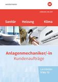 Westermann Berufliche Bildung Anlagenmechaniker/-in Sanitär-, Heizungs- und Klimatechnik. Kundenaufträge Lernfelder 9-15 Arbeitsheft