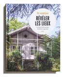 Révéler les lieux: Le label patrimoine d'intérêt régional