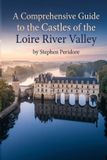 A Libri GmbH A Comprehensive Guide to the Castles of the Loire River Valley