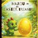 Maxou and the Easter Treasure: A dinosaur story about friendship and sharing 0-6 years old
