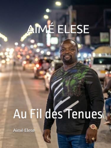 AIMÉ ELESE: Au Fil des Tenues