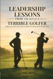 Leadership Libri GmbH Terrible Golfer- Leadership Lessons From The Son Of A Terrible Golfer