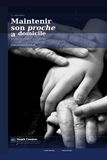 Maintenir Son Proche Aidant: Le Guide Complet