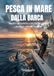 Manuale di pesca in mare dalla barca: Guida Completa a Tecniche di pesca offshore, Nodi, Esche e Specie Marine
