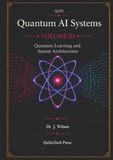 Quantum AI Systems Quantum Learning and System Architectures: 3