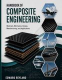 HANDBOOK OF COMPOSITE ENGINEERING: Materials, Mechanics, Design, Manufacturing, and Applications