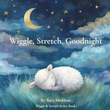 Wiggle, Stretch, Goodnight