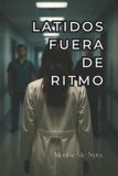 Latidos Independently Published Latidos Fuera de Ritmo Paperback