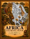 Africa Coloring Book for Adults: 50 Beautiful Designs to Color