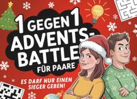 1 gegen 1 Advents-Battle für Paare: Lustiger Adventskalender für Paare - 24 spannende Spiele & Couple-Challenges, für mehr Zweisamkeit im Advent!