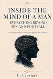 INSIDE THE MIND OF A MAN: Everything Beyond Sex and Football