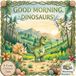 Good Libri GmbH A Cozy Critter Tale- Good Morning, Dinosaurs!