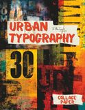 Urban Typography Collage Paper: 20 Decorative Grunge Curated Typography Sheets