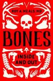 Bones: Inside and Out