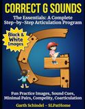 Correct G Sounds: Black and White Version: Step-by-Step Guide with powerful tools to work on G speech sounds