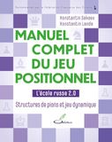 Manuel complet du jeu positionnel: L'école russe 2.0 - Structures de pions et jeu dynamique