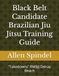Black RMBJJ Black Belt Candidate Brazilian Jiu Jitsu Training Guide: “Takedowns”