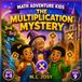 The Independently Published Math Adventure Kids-The Multiplication Mystery